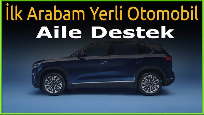 İlk Arabam Yerli Otomobil Aile Destek Programı 